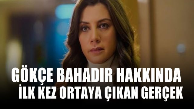 FOX TV Ekranında Boy Gösteren Gökçe Bahadır'ın Bilinmeyen Geçmişi