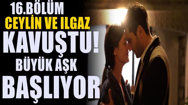 Yargı dizisinin 16.bölümünde Ilgaz ve Ceylin bir ilki gerçekleştiriyor