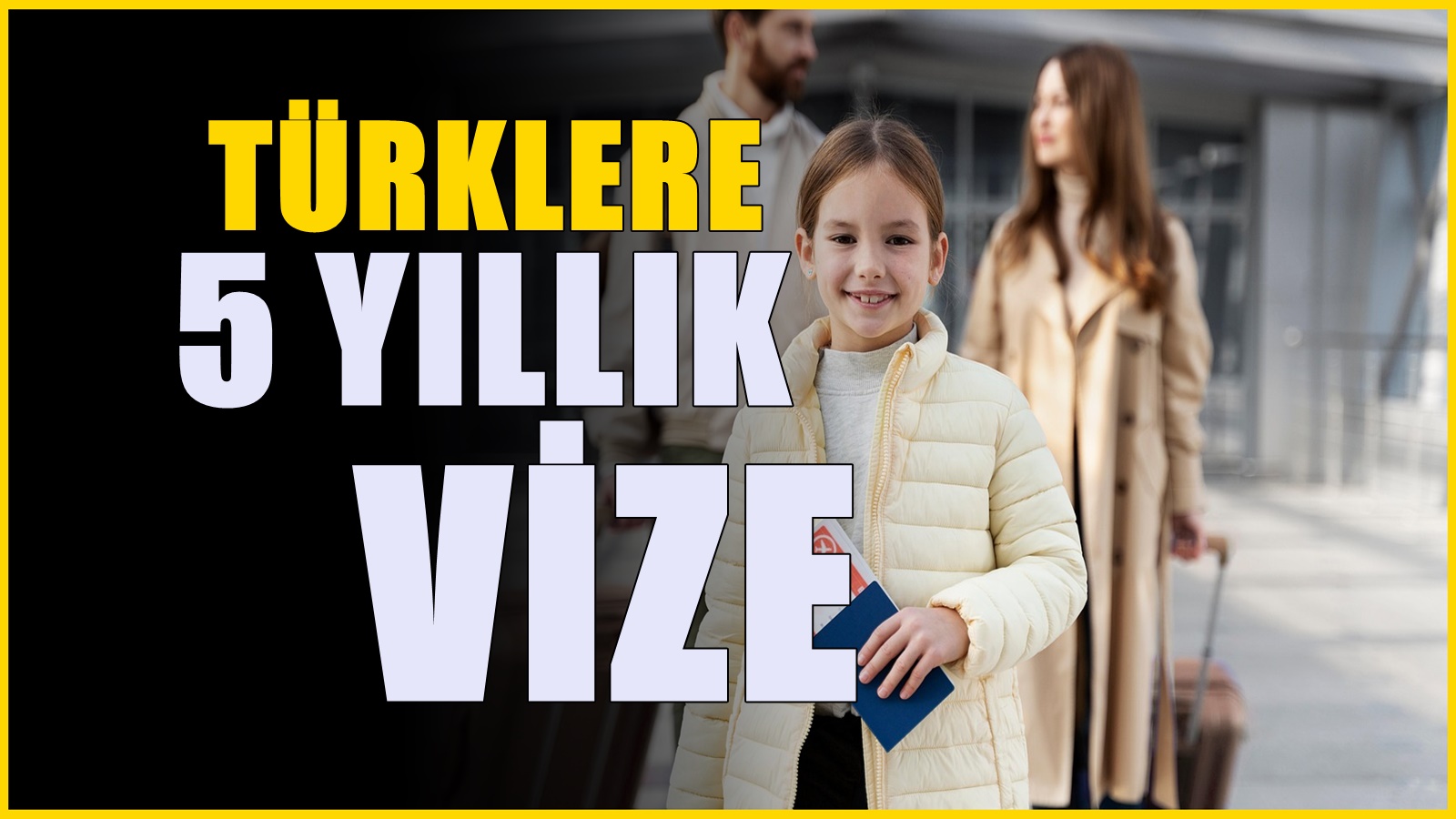 Türk vatandaşlarına 5 yıllık Avrupa vizesi! Sevindiren müjde geldi