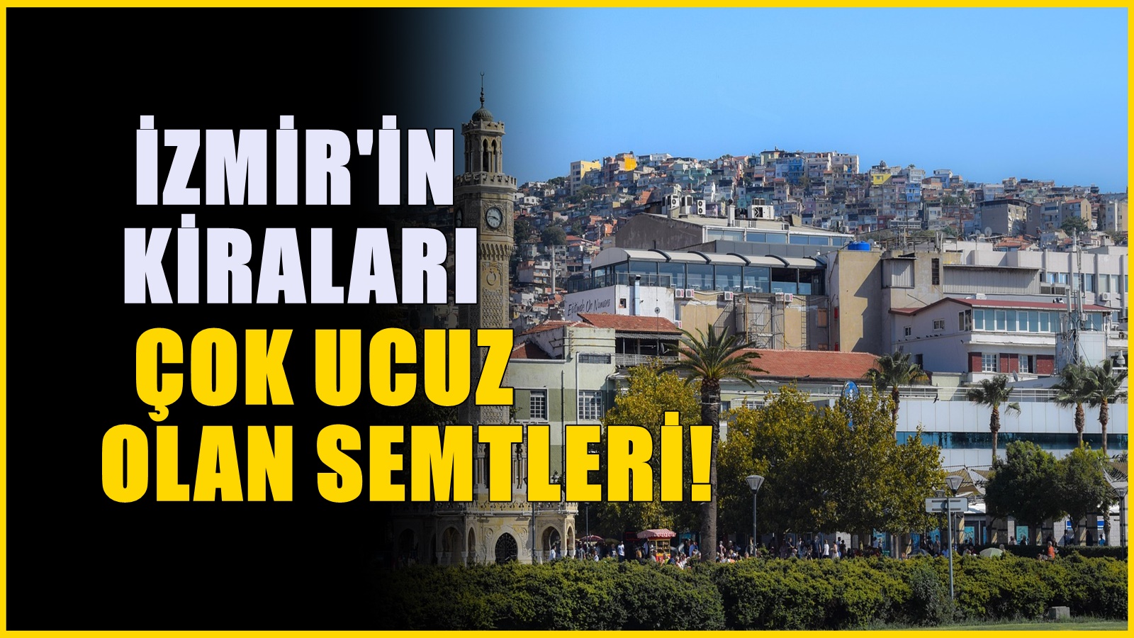 İzmir'de en düşük kiraların bulunduğu semtler belli oldu! Kiralar 20 bin TL'nin altında